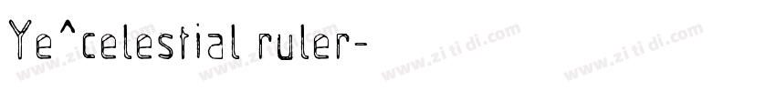Ye^celestial ruler字体转换